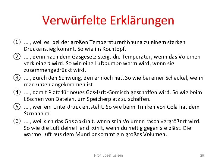 Verwürfelte Erklärungen ①. . . , weil es bei der großen Temperaturerhöhung zu einem