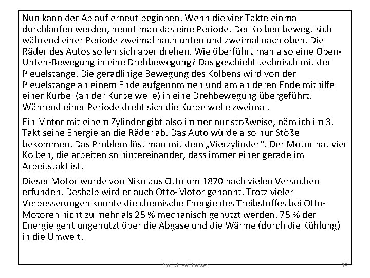 Nun kann der Ablauf erneut beginnen. Wenn die vier Takte einmal durchlaufen werden, nennt