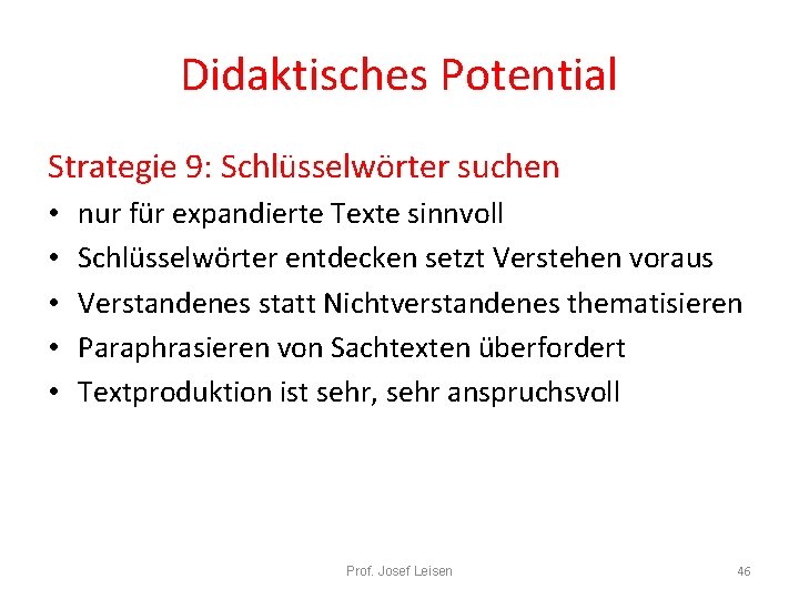 Didaktisches Potential Strategie 9: Schlüsselwörter suchen • • • nur für expandierte Texte sinnvoll