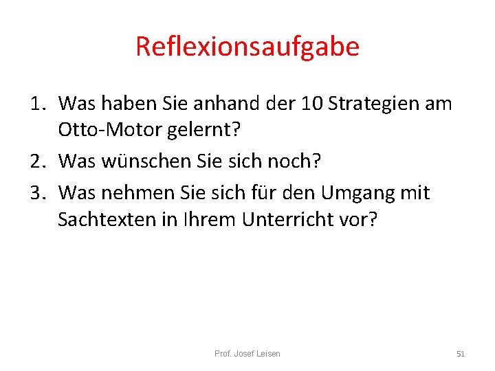 Reflexionsaufgabe 1. Was haben Sie anhand der 10 Strategien am Otto-Motor gelernt? 2. Was