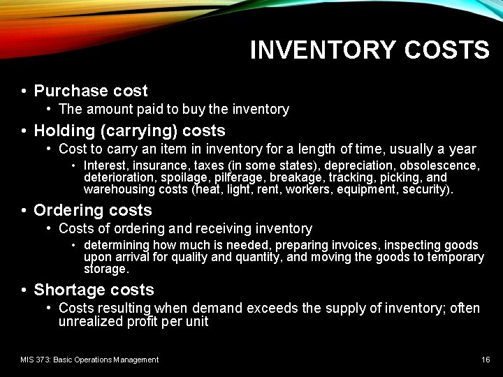 INVENTORY COSTS • Purchase cost • The amount paid to buy the inventory •