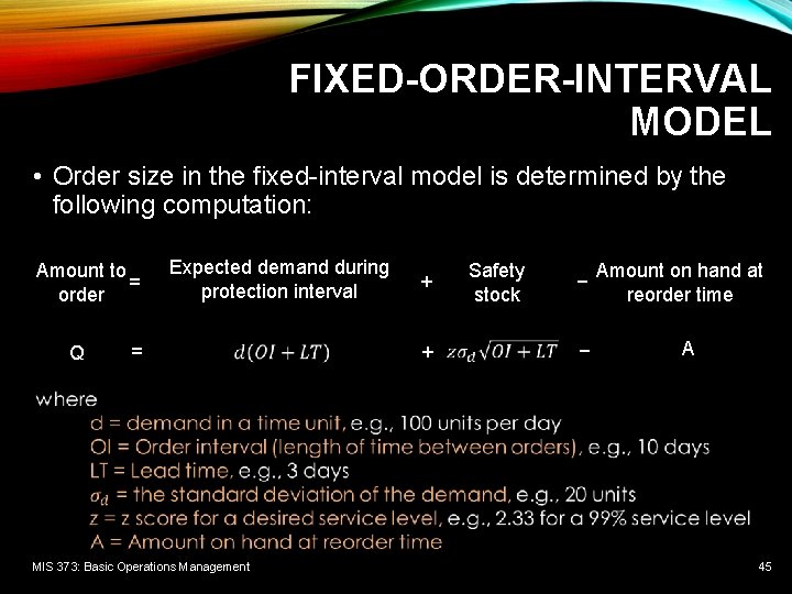 FIXED-ORDER-INTERVAL MODEL • Order size in the fixed-interval model is determined by the following