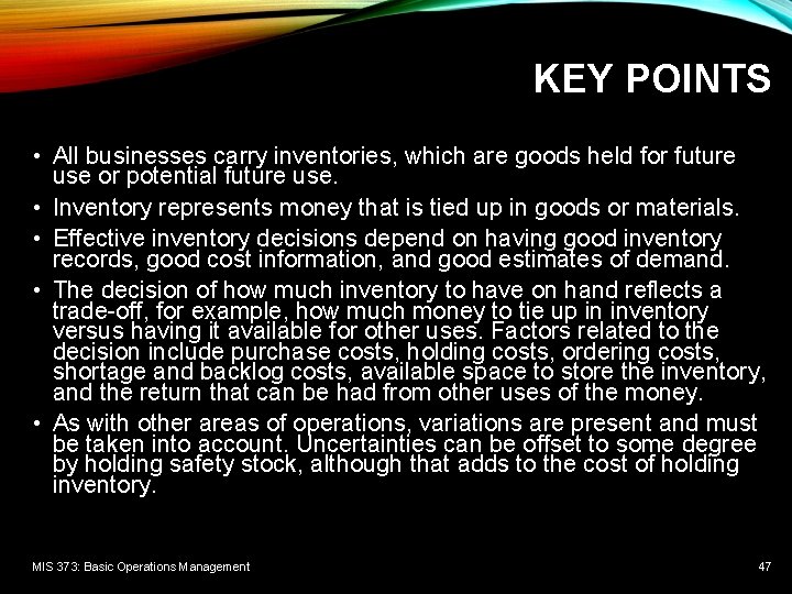 KEY POINTS • All businesses carry inventories, which are goods held for future use