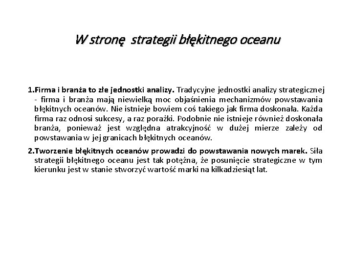 W stronę strategii błękitnego oceanu 1. Firma i branża to złe jednostki analizy. Tradycyjne