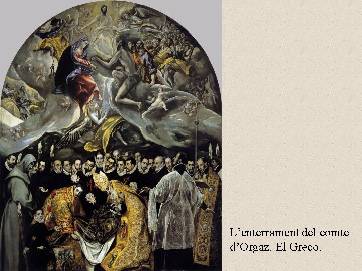 L’enterrament del comte d’Orgaz. El Greco. 