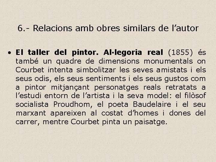 6. - Relacions amb obres similars de l’autor • El taller del pintor. Al·legoria