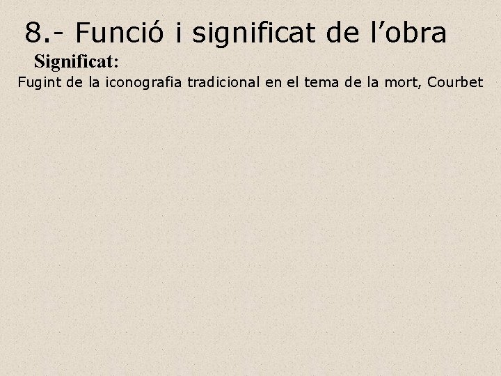 8. - Funció i significat de l’obra Significat: Fugint de la iconografia tradicional en