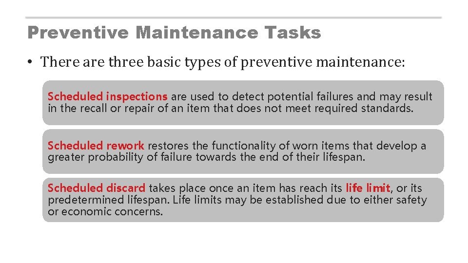 Preventive Maintenance Tasks • There are three basic types of preventive maintenance: Scheduled inspections