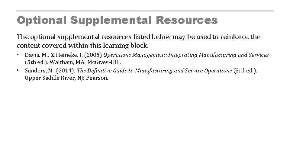 Optional Supplemental Resources The optional supplemental resources listed below may be used to reinforce