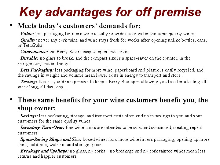 Key advantages for off premise • Meets today’s customers’ demands for: Value: less packaging