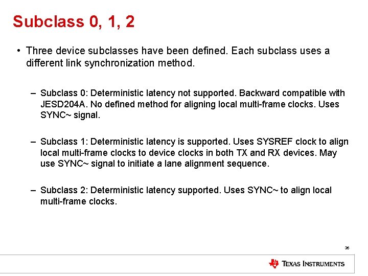 Subclass 0, 1, 2 • Three device subclasses have been defined. Each subclass uses