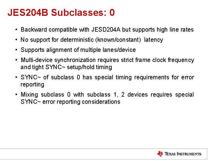JES 204 B Subclasses: 0 • Backward compatible with JESD 204 A but supports