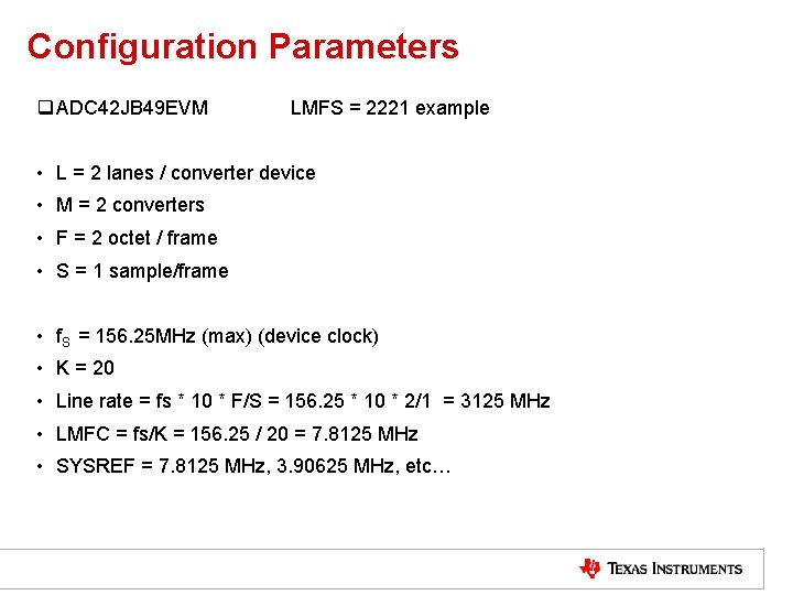 Configuration Parameters q ADC 42 JB 49 EVM LMFS = 2221 example • L