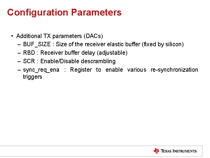 Configuration Parameters • Additional TX parameters (DACs) – BUF_SIZE : Size of the receiver