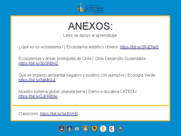ANEXOS: Links de apoyo al aprendizaje: ¿Qué es un ecosistema? | Ecosistema antártico chileno:
