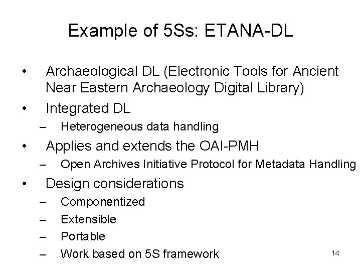 Example of 5 Ss: ETANA-DL • • Archaeological DL (Electronic Tools for Ancient Near