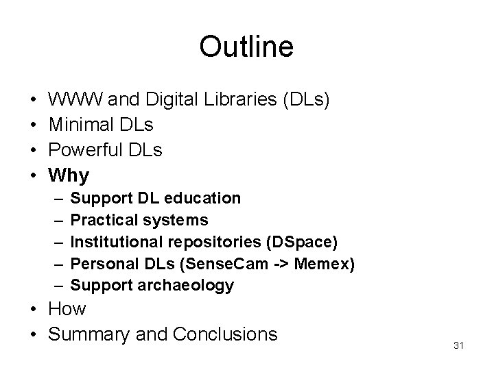 Outline • • WWW and Digital Libraries (DLs) Minimal DLs Powerful DLs Why –