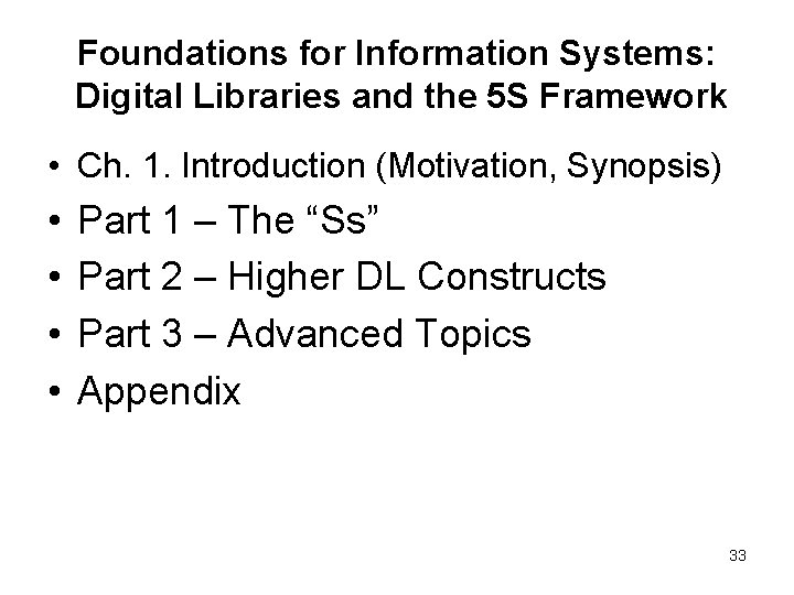 Foundations for Information Systems: Digital Libraries and the 5 S Framework • Ch. 1.