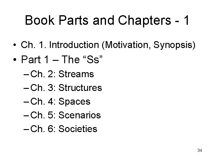 Book Parts and Chapters - 1 • Ch. 1. Introduction (Motivation, Synopsis) • Part