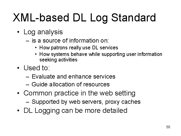 XML-based DL Log Standard • Log analysis – is a source of information on:
