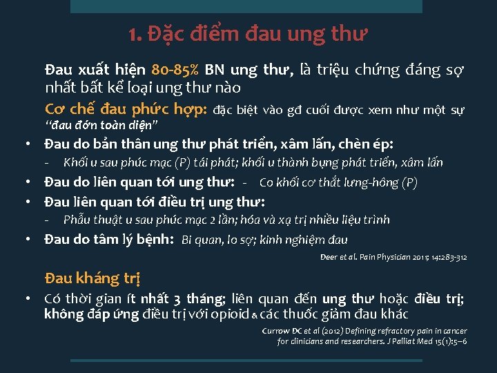 1. Đặc điểm đau ung thư Đau xuất hiện 80 -85% BN ung thư,