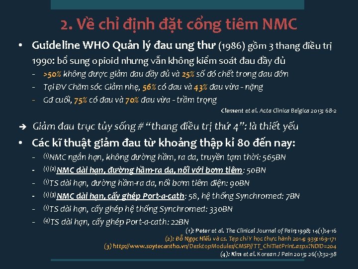 2. Về chỉ định đặt cổng tiêm NMC • Guideline WHO Quản lý đau