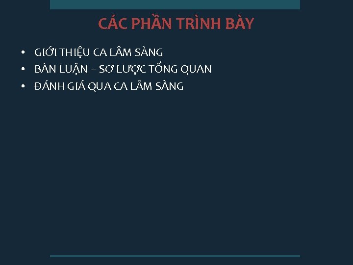 CÁC PHẦN TRÌNH BÀY • GIỚI THIỆU CA L M SÀNG • BÀN LUẬN