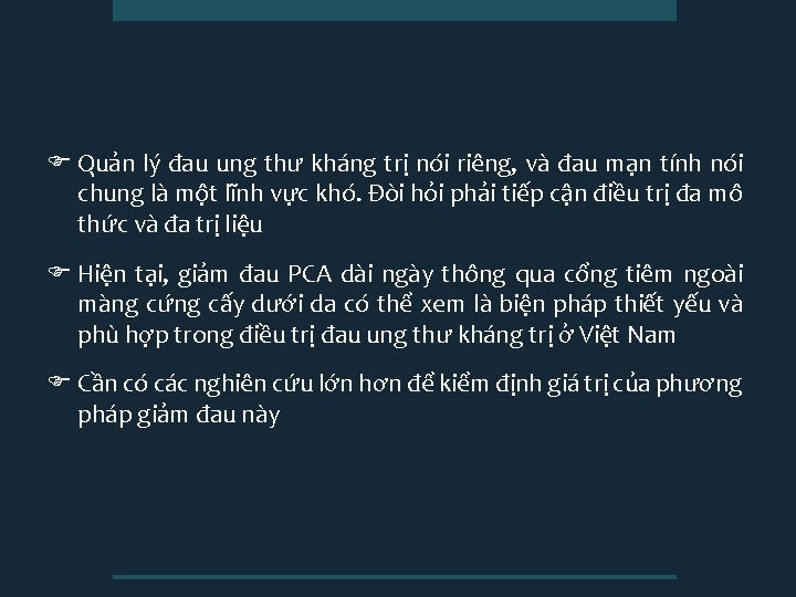 F Quản lý đau ung thư kháng trị nói riêng, và đau mạn tính