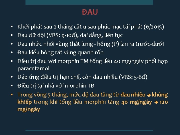 ĐAU Khởi phát sau 2 tháng cắt u sau phúc mạc tái phát (6/2015)