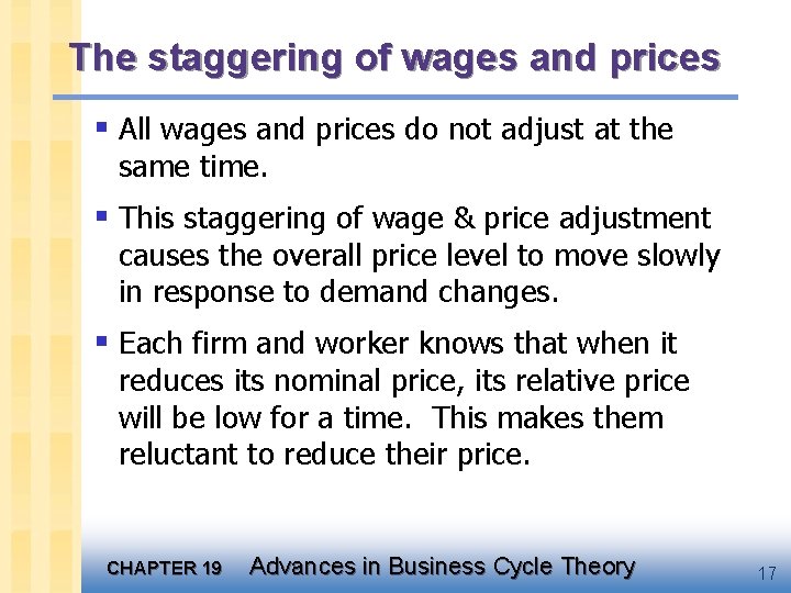 The staggering of wages and prices § All wages and prices do not adjust