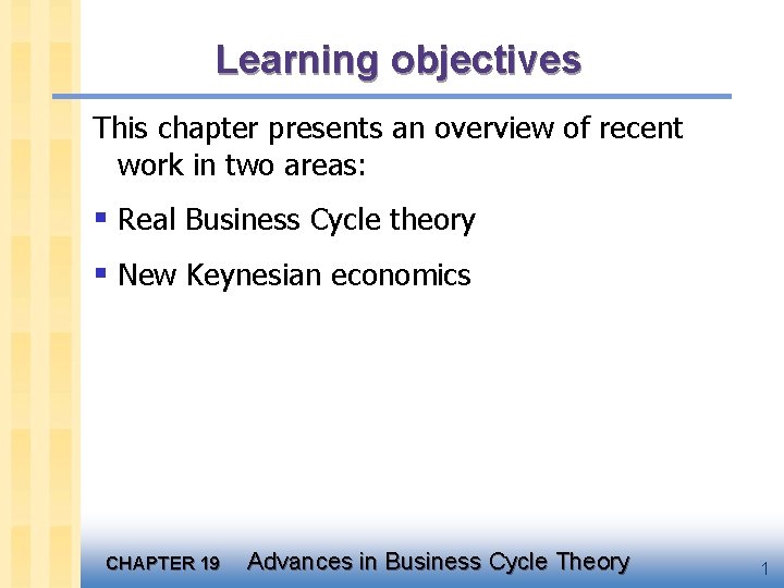Learning objectives This chapter presents an overview of recent work in two areas: §