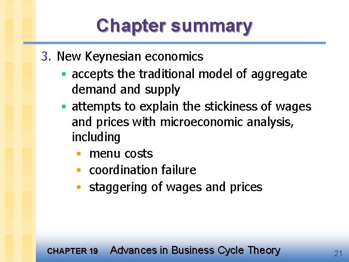 Chapter summary 3. New Keynesian economics § accepts the traditional model of aggregate demand