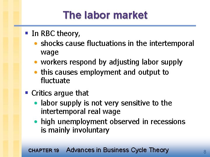 The labor market § In RBC theory, • shocks cause fluctuations in the intertemporal