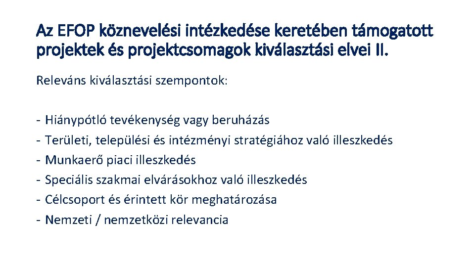 Az EFOP köznevelési intézkedése keretében támogatott projektek és projektcsomagok kiválasztási elvei II. Releváns kiválasztási