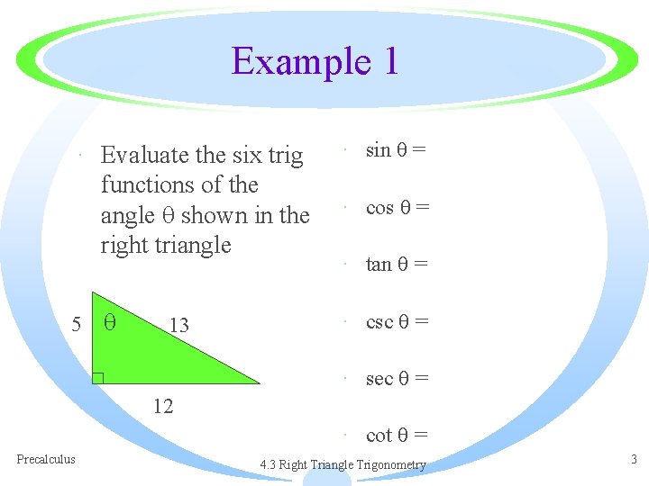 Example 1 · Evaluate the six trig functions of the angle shown in the