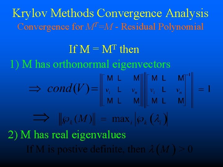 Krylov Methods Convergence Analysis Convergence for MT=M - Residual Polynomial If M = MT