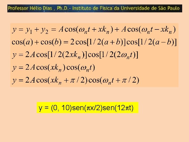 y = (0, 10)sen( x/2)sen(12 t) 