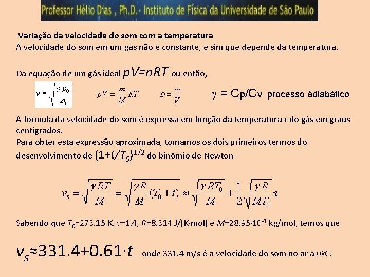  Variação da velocidade do som com a temperatura A velocidade do som em