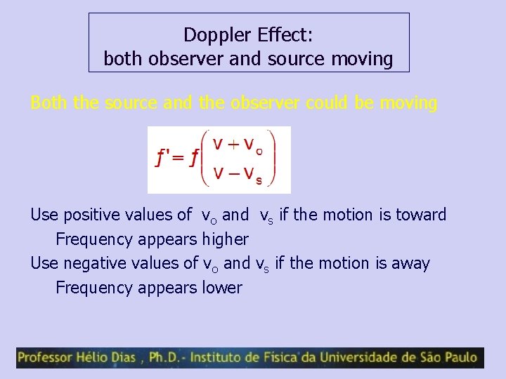 Doppler Effect: both observer and source moving Both the source and the observer could