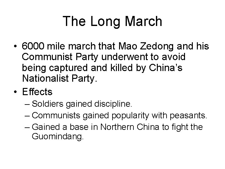 The Long March • 6000 mile march that Mao Zedong and his Communist Party