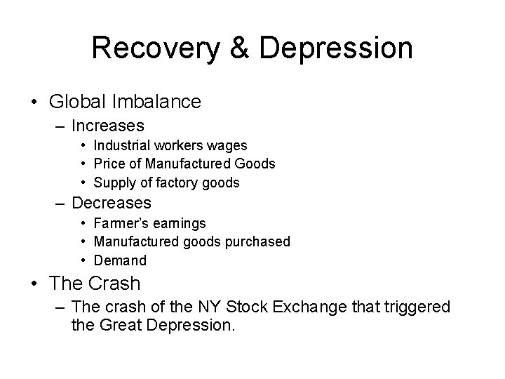 Recovery & Depression • Global Imbalance – Increases • Industrial workers wages • Price