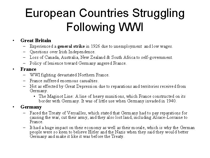 European Countries Struggling Following WWI • Great Britain – – • Experienced a general