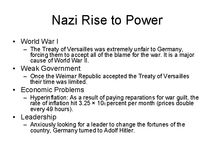 Nazi Rise to Power • World War I – The Treaty of Versailles was