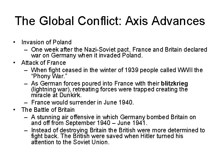 The Global Conflict: Axis Advances • Invasion of Poland – One week after the