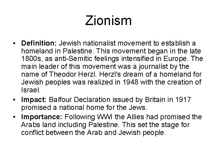 Zionism • Definition: Jewish nationalist movement to establish a homeland in Palestine. This movement