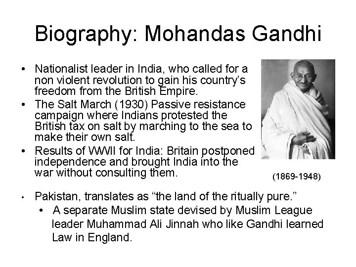 Biography: Mohandas Gandhi • Nationalist leader in India, who called for a non violent