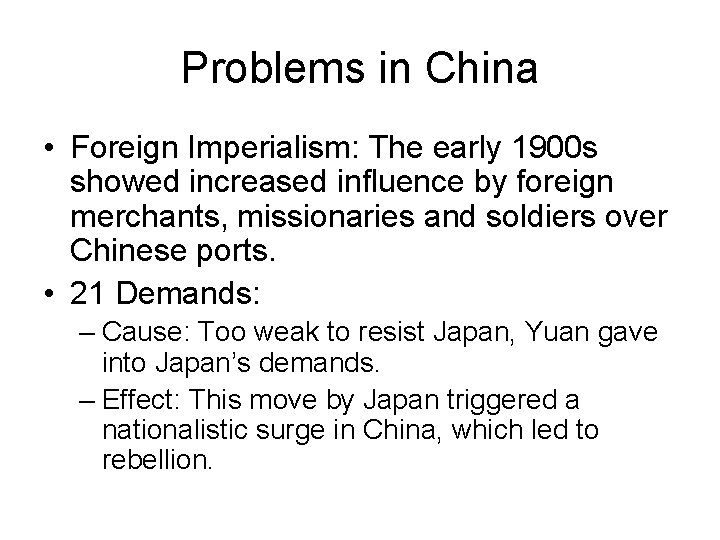 Problems in China • Foreign Imperialism: The early 1900 s showed increased influence by