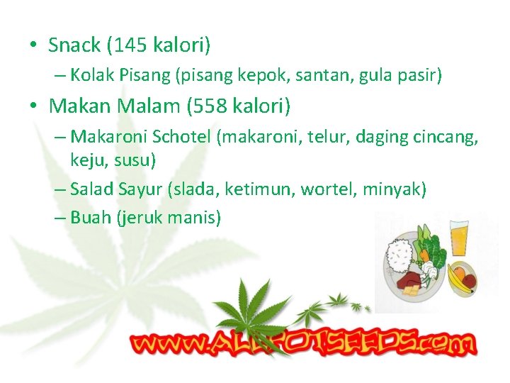  • Snack (145 kalori) – Kolak Pisang (pisang kepok, santan, gula pasir) •