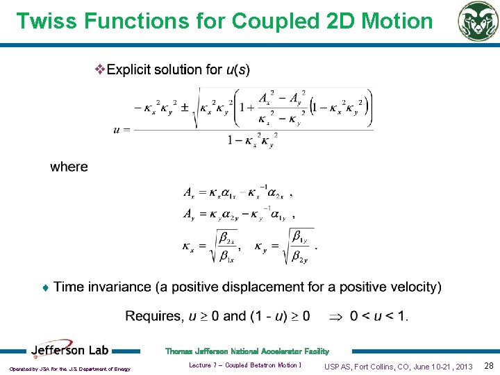 Twiss Functions for Coupled 2 D Motion Thomas Jefferson National Accelerator Facility Operated by