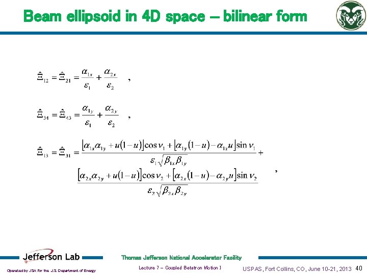 Beam ellipsoid in 4 D space - bilinear form Thomas Jefferson National Accelerator Facility